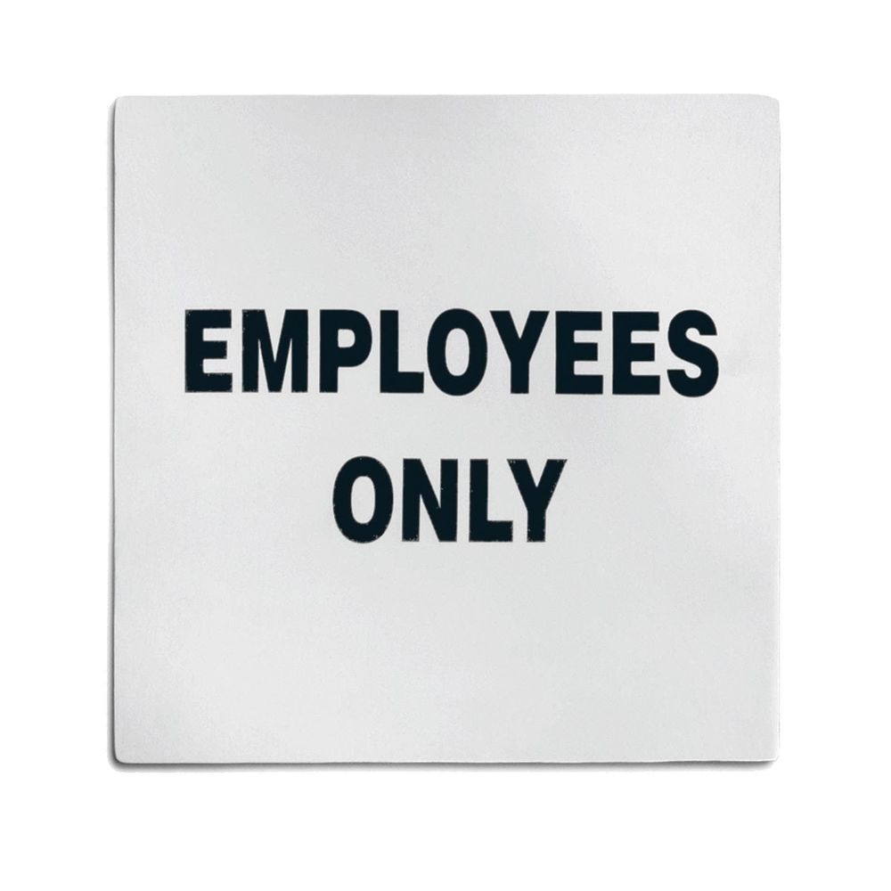 Tablecraft 200 Series Stainless Steel Contemporary Square Employees Only Sign, 5 x 0.125 x 5 inch