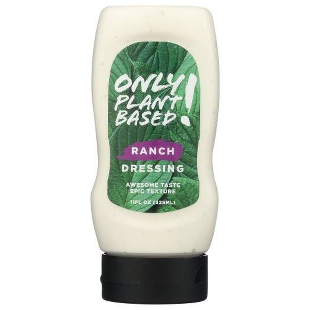 Only Plant Based Ranch Dressing, 11 Ounce -- 8 per case