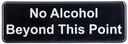 Tablecraft No Alcohol Beyond This Point Sign, 3 x 9 inch -- 144 per case
