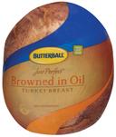 Butterball Just Perfect Browned in Oil Skinless Turkey Breast, 9 Pound -- 2 per case.