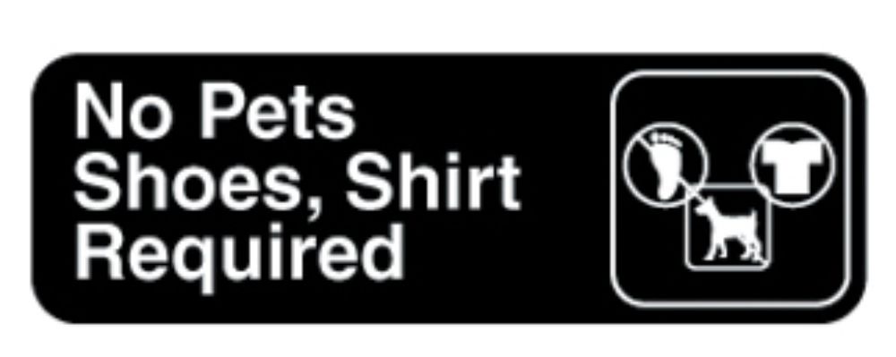 Traex White Imprint On Black No Pets Shoes, Shirt Required, Sign, 3 X 9 Inch
